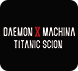デモンエクスマキナ TITANIC SCION