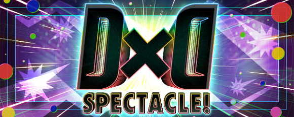 D×D SPECTACLE！