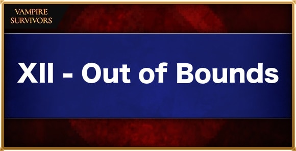 XII - Out of Bounds