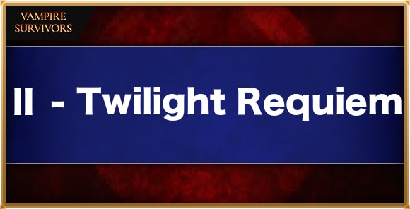 Ⅱ - Twilight Requiem