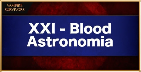 XXI - Blood Astronomia