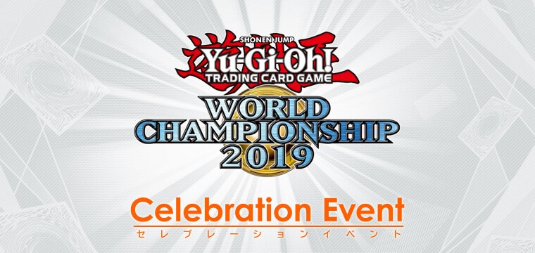 Yu-Gi-Oh! World Championship 2019 Celebration Event